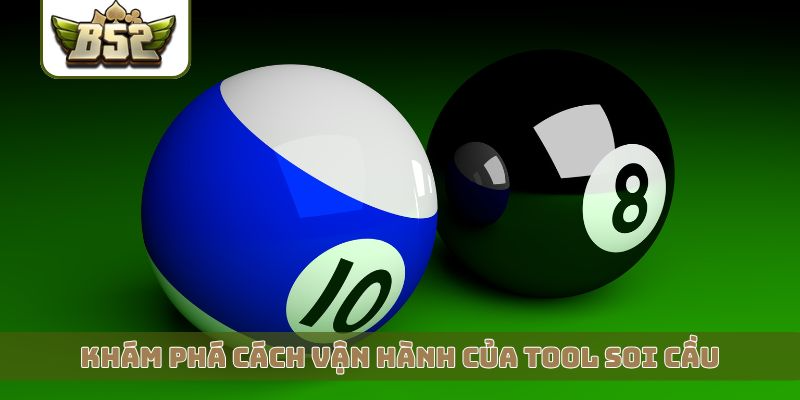 Khám phá cách vận hành của tool soi cầu